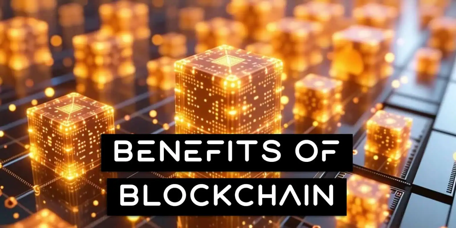 Benefits Of Blockchain